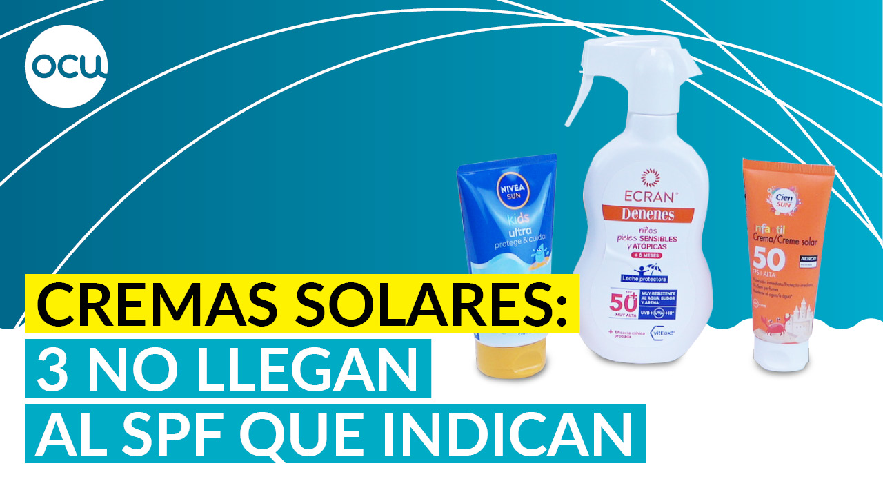 Cremas solares: 3 no llegan al SPF que indican