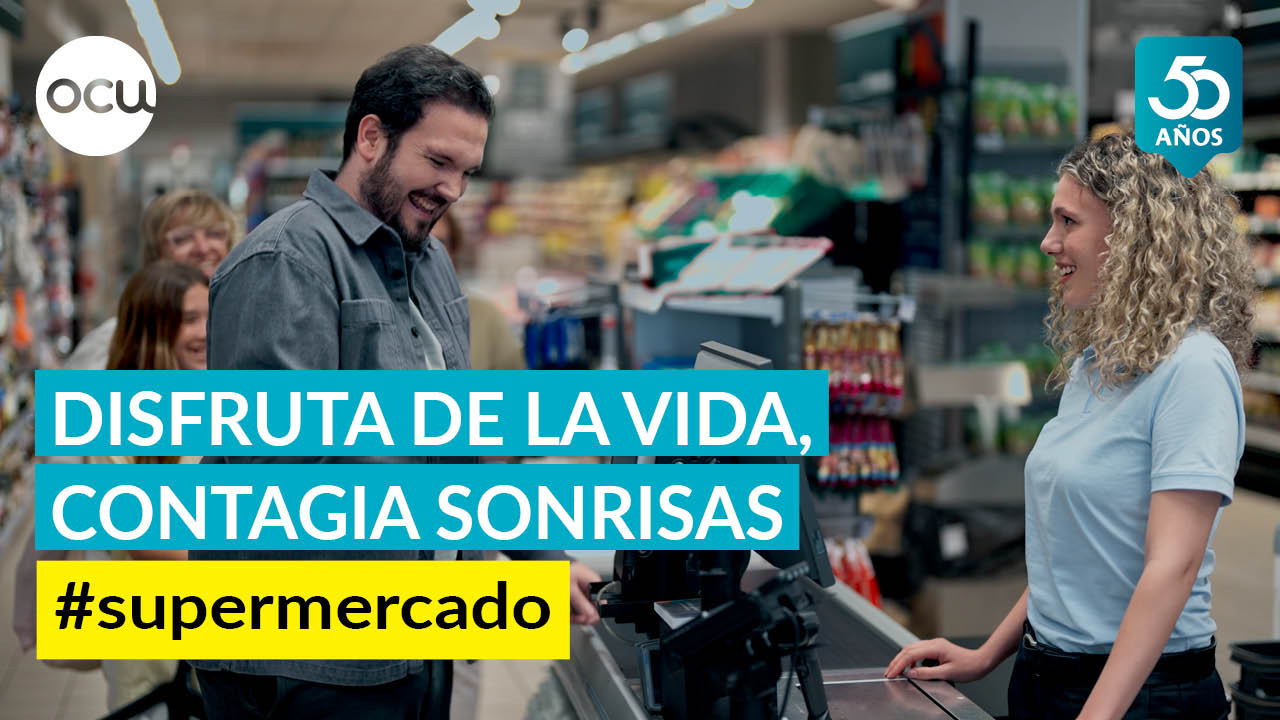Con OCU disfrutas de la vida y contagias sonrisas | supermercado