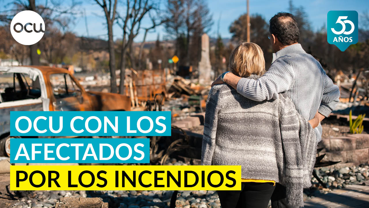 Ayuda de OCU a los afectados por los incendios